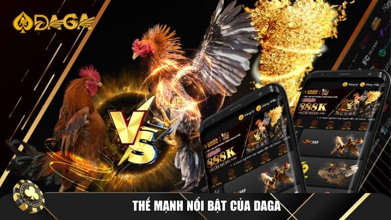 Thế mạnh vượt trội của nhà cái daga